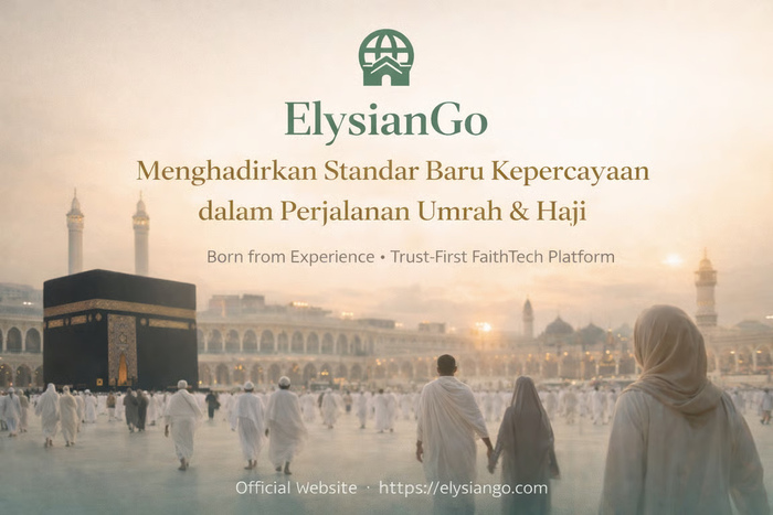 ElysianGo Hadir sebagai Platform Digital untuk Mendampingi Perjalanan Umrah dan Haji Secara Lebih Tenang dan Terarah